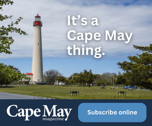 The Cape May Lighthouse. It's a Cape May thing. Cape May Magazine. Subscribe online